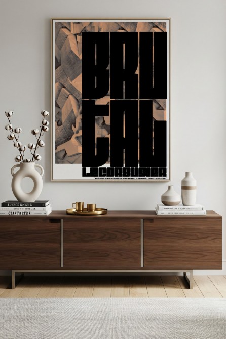 Brutal Typographic Poster for living rooms or hallways about brutalism, black and brown, PVC-free